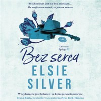 Bez serca. Chestnut Springs #2 - Elsie Silver - audiobook