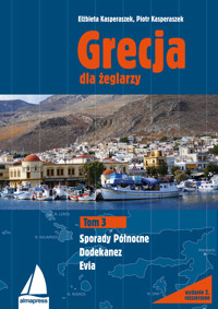 Grecja dla żeglarzy. Tom 3 - Elżbieta Kasperaszek, Piotr Kasperaszek - ebook