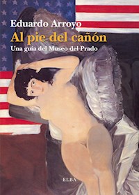 Al pie del cañón - Eduardo Arroyo - ebook