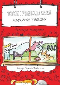 Tosia i Pan Kudełko „Nowy członek rodziny” - Klaudyna Andrijewska - ebook