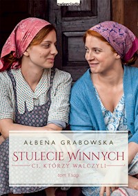 Stulecie Winnych, tom 2 - Ałbena Grabowska - ebook + audiobook