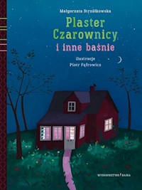 Plaster Czarownicy i inne baśnie - Małgorzata Strzałkowska - książka