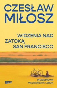 Widzenia nad Zatoką San Francisco - Czesław Miłosz - ebook + książka