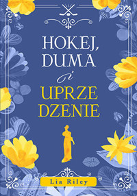 Hokej, duma i uprzedzenie - Lia Riley - ebook + książka