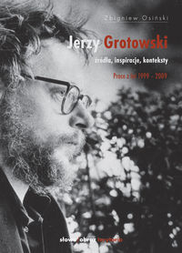 Jerzy Grotowski - Zbigniew Osiński - książka