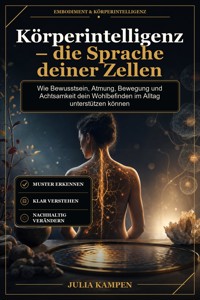 Körperintelligenz – die Sprache deiner Zellen - Julia Kampen - ebook