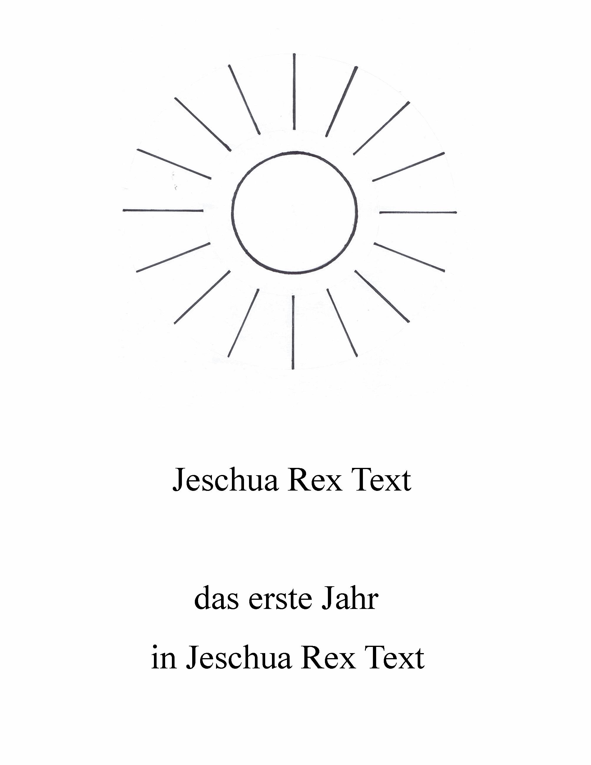 Das erste Jahr in Jeschua Rex Text