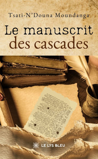 Le manuscrit des cascades - Tsati-N’Douna Moundanga - ebook