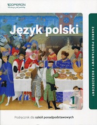 Język polski 1 Część 1 Podręcznik Zakres podstawowy i rozszerzony - Jagiełło Urszula, Janicka-Szyszko Renata, Steblecka-Jankowska Magdalena - książka