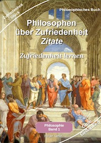 Philosophen über Zufriedenheit - Zitate - Holger Kiefer - ebook