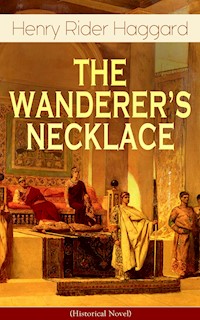 THE WANDERER'S NECKLACE (Historical Novel) - Henry Rider Haggard - ebook