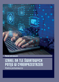 Izrael na tle światowych potęg w cyberprzestrzeni - Jędrzejewski Maciej - książka