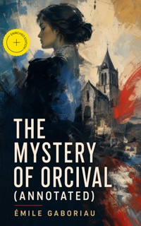 The Mystery of Orcival (Annotated) - Gaboriau Emile - ebook
