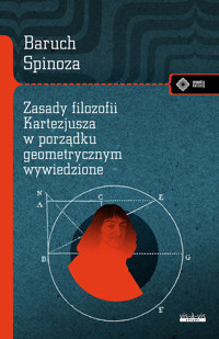 Zasady filozofii Kartezjusza w porządku geometrycznym wyłożone - Baruch Spinoza - książka