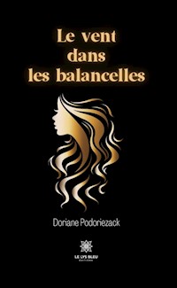 Le vent dans les balancelles - Doriane Podoriezack - ebook