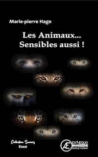 Les animaux... sensibles aussi ! - Marie-Pierre Hage - ebook