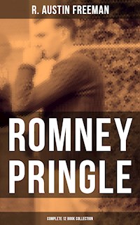Romney Pringle - Complete 12 Book Collection - R. Austin Freeman - ebook
