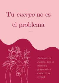 Tu cuerpo no es el problema - Patricia Sánchez - ebook
