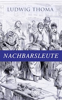 Nachbarsleute -  Ludwig Thoma - ebook