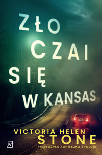 Zło czai się w Kansas - Victoria Helen Stone - ebook + książka