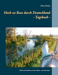 Hoch zu Ross durch Deutschland - Tagebuch - - Peter Dreier - ebook