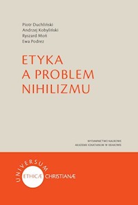 Etyka a problem nihilizmu - Duchliński Piotr, Kobyliński Andrzej, Moń Ryszard, Podrez Ewa - książka