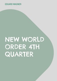 New World Order 4th Quarter - Wagner Eduard - ebook