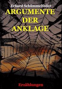 ARGUMENTE DER ANKLAGE - Erhard Schümmelfeder - ebook