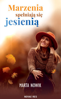 Marzenia spełniają się jesienią - Nowik Marta - ebook + książka