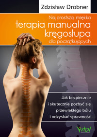 Najprostsza, miękka terapia manualna kręgosłupa dla początkujących - Zdzisław Drobner - ebook