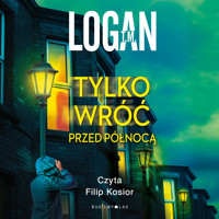 Tylko wróć przed północą - T. M. Logan - audiobook