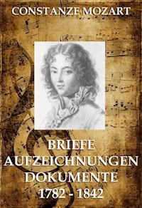Briefe, Aufzeichnungen, Dokumente - Constanze Mozart - ebook