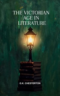 The Victorian Age in Literature - Gilbert Keith Chesterton - ebook
