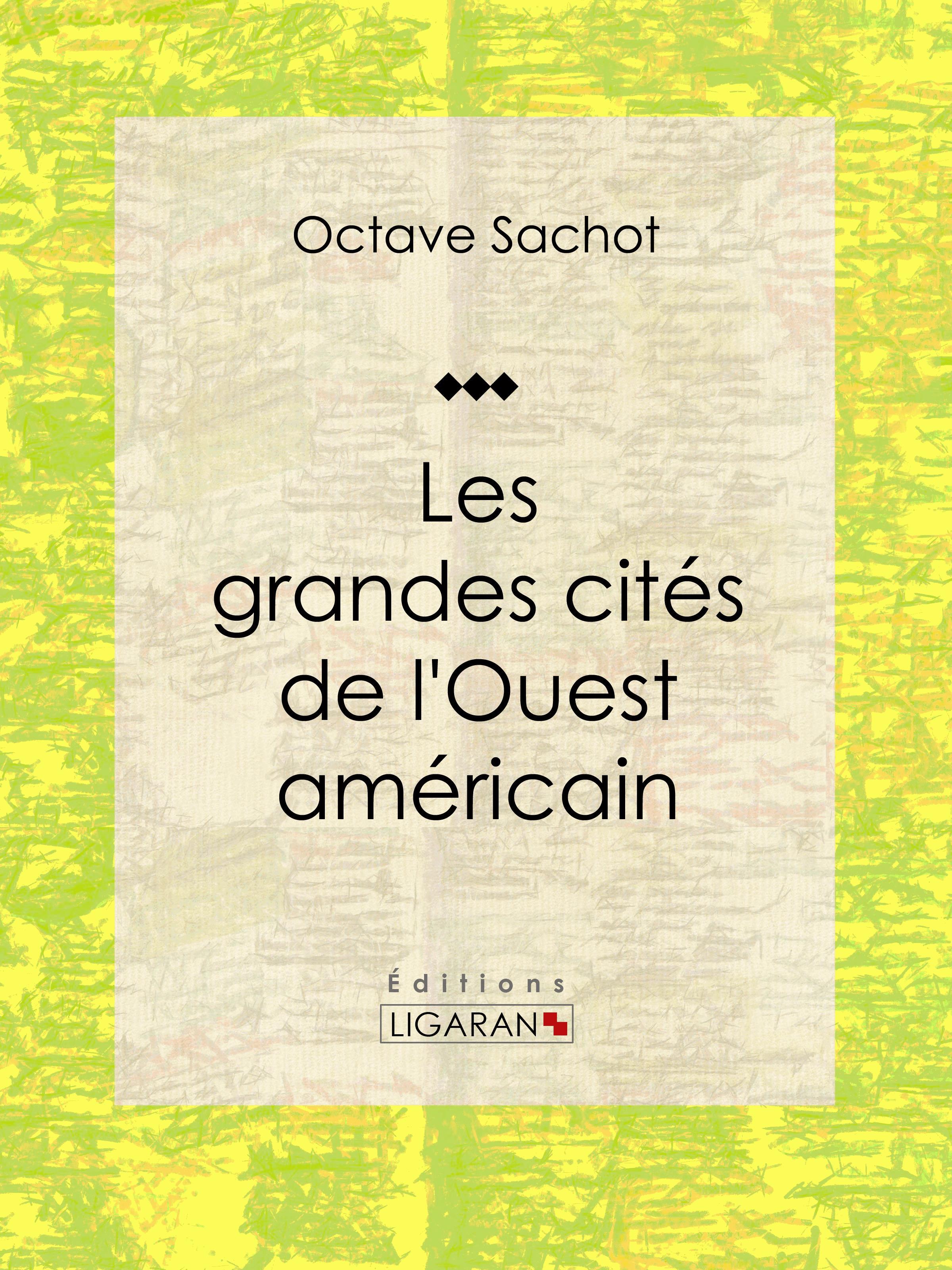 Les grandes cités de l'Ouest américain