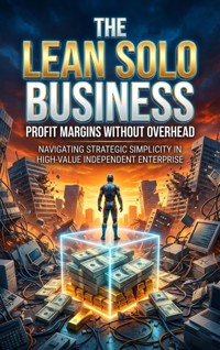 The Lean Solo Business: Profit Margins Without Overhead - Sofia Lane - ebook