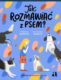 Jak rozmawiać z psem? - Harmata Katarzyna, Gawryluk Barbara - książka