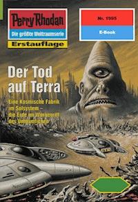 Perry Rhodan 1995: Der Tod auf Terra -  Hubert Haensel - ebook