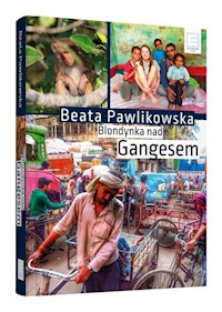 Blondynka nad Gangesem - Beata Pawlikowska - książka