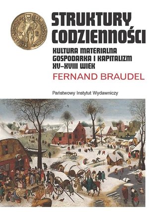 Struktury codzienności. Kultura materialna, gospodarka i kapitalizm XV-XVIII wiek. Tom 1 - Fernand Braudel - książka