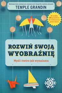 Rozwiń swoją wyobraźnię - Temple Grandin - książka