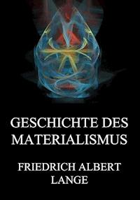 Geschichte des Materialismus - Friedrich Albert Lange - ebook