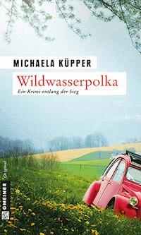 Wildwasserpolka - Michaela Küpper - ebook