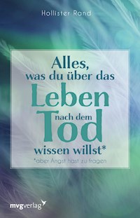 Alles, was du über das Leben nach dem Tod wissen willst - Hollister Rand - ebook