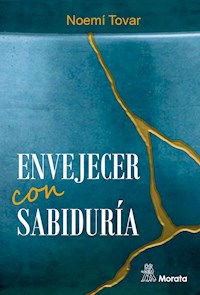 Envejecer con sabiduría - Noemí Tovar - ebook