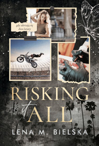 Risking It All - Lena M. Bielska - ebook