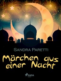 Märchen aus einer Nacht - Sandra Paretti - ebook