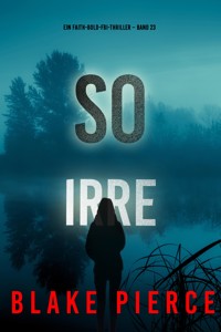 So irre (Ein Faith-Bold-FBI-Thriller – Band 23) - Blake Pierce - ebook