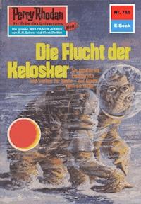 Perry Rhodan 755: Die Flucht der Kelosker - H.G. Ewers - ebook