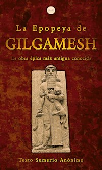 La Epopeya de Gilgamesh - Texto Sumerio Anónimo - ebook