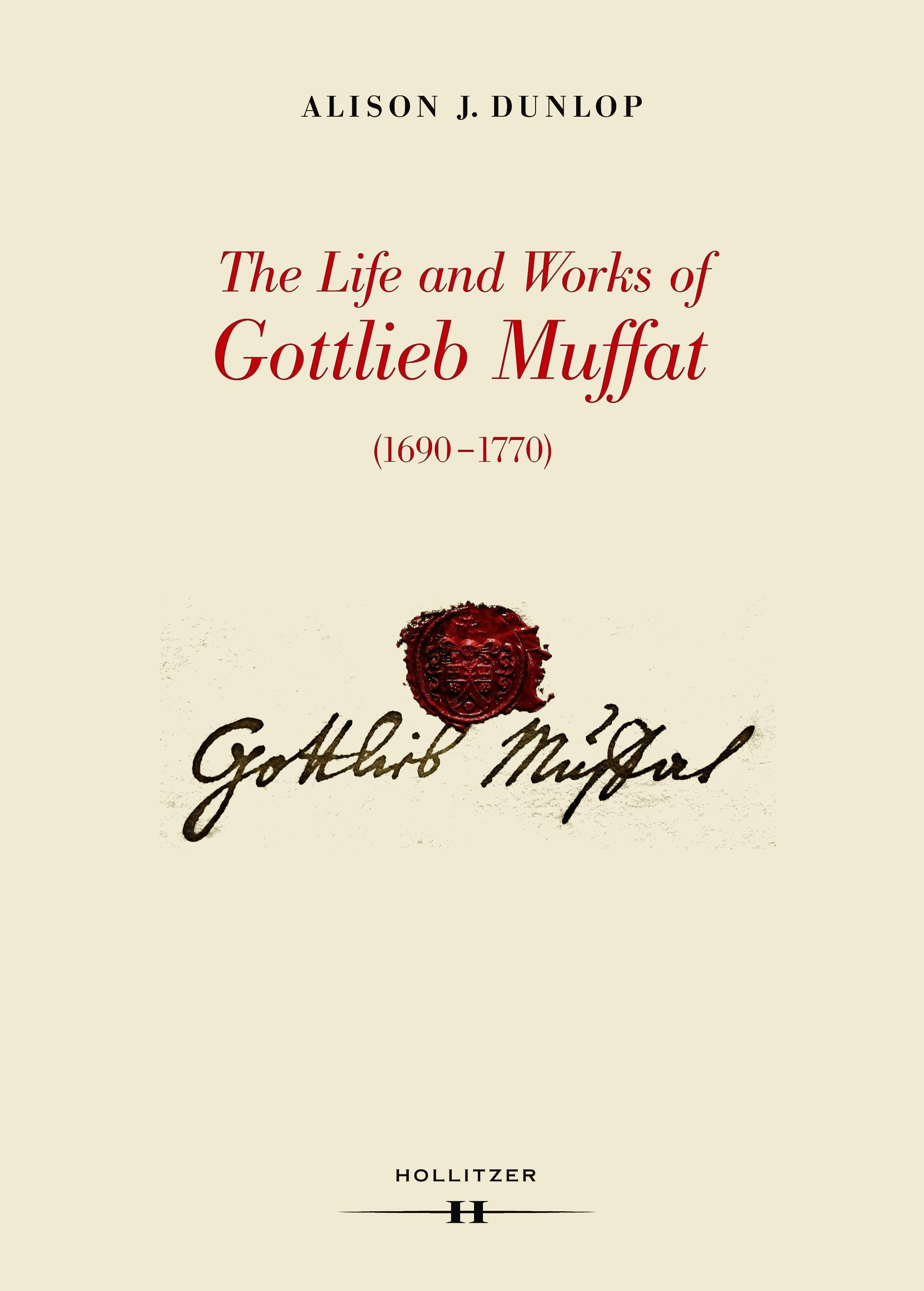 The Life and Works of Gottlieb Muffat (1690-1770)